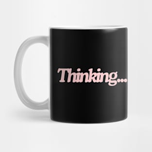 thinking... Mug